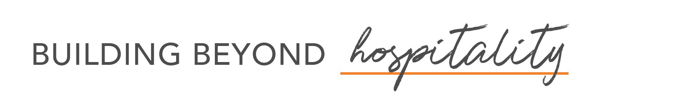 tagline hospitality Text logo with the phrase BUILDING BEYOND hospitality; hospitality is in a handwritten style with an orange underline.